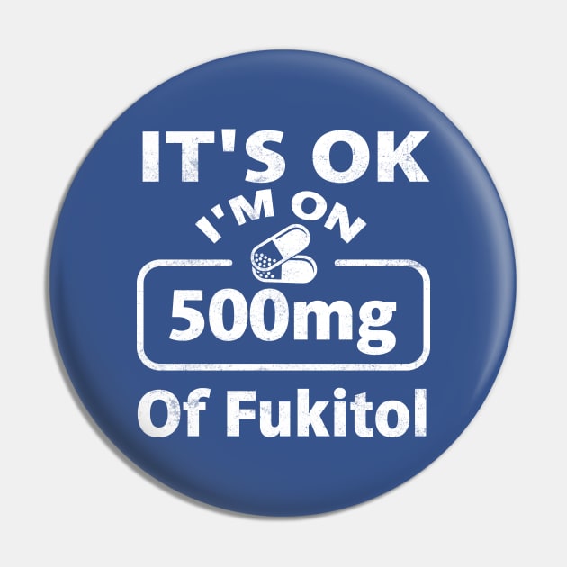 It's ok I'm on 500mg of Fukitol Pin by TheDesignDepot