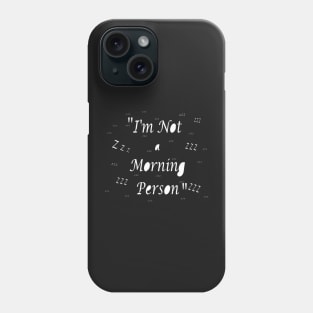 Funny Morning Person - Sassy Quotes Phone Case