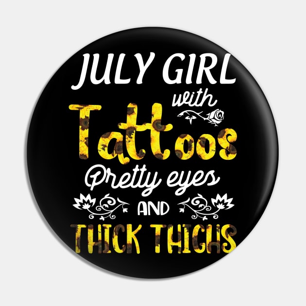 July Girl Sunflowers With Tattoos Pretty Eyes And Thick Thighs Happy Birthday To Me Mom Daughter Pin by bakhanh123