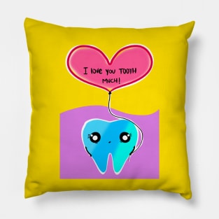 Cute Valentine's Day illustration - I love you TOOTH much! - for Dentists, Hygienists, Dental Assistants, Dental Students and anyone who loves teeth by Happimola Pillow