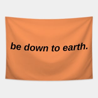 Be Down To Earth Tapestry