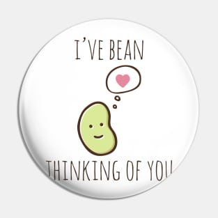 I've Bean Thinking Of You Pin