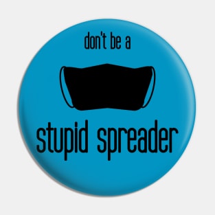 don't be a stupid spreader Pin