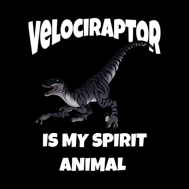 My Spirit Animal is a Velociraptor Funny Dinosaur T-Shirt by MerchAndrey