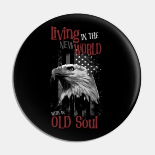 Living in the new world with an old soul Pin