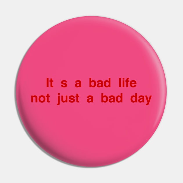 Is a bad life not just a bad day Pin by TheCosmicTradingPost