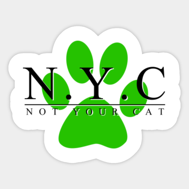N Y C Not Your Cat Chat Noir Sticker Teepublic N Y C Not Your Cat Chat Noir Sticker Teepublic