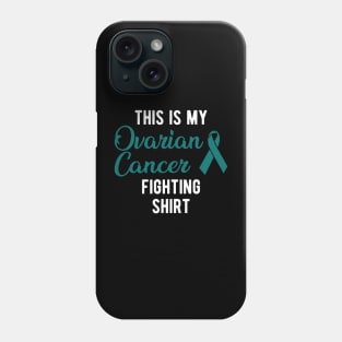 Ovarian Cancer - This is my ovarian cancer fighter shirt Phone Case