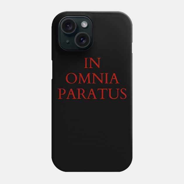 In Omnia Paratus - Latin Quote T-Shirt Phone Case by Qwerdenker Music Merch