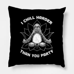 I Chill Harder Than You Party Zen Sloth Meditation Yoga by Tobe Fonseca Pillow