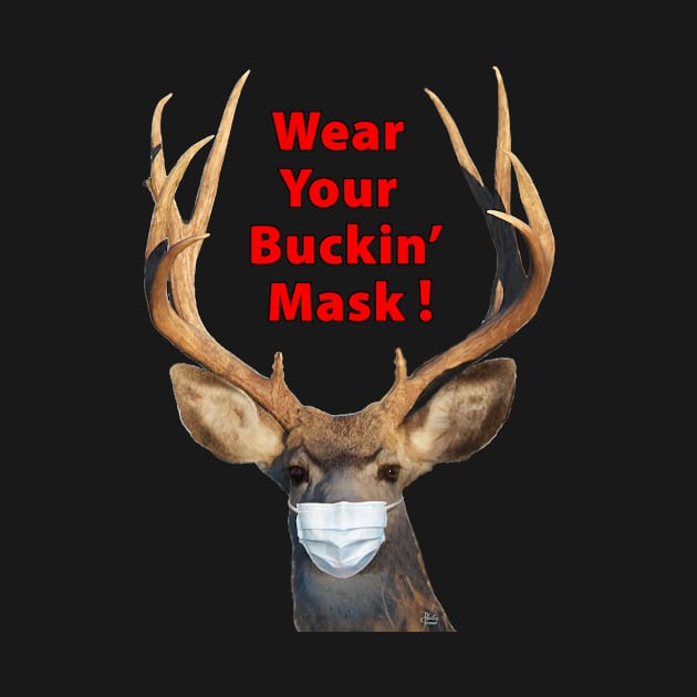 Wear Your Buckin' Mask by 1Artdude