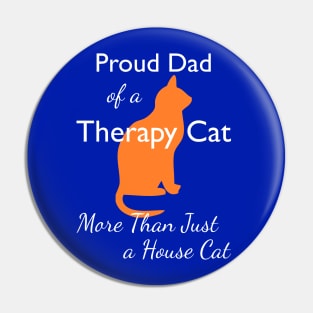 Proud Dad of a Therapy Cat Pin