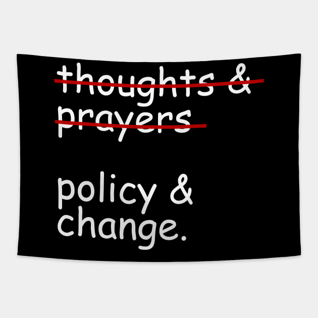 Thoughts And Prayers Policy And Change Tapestry by Bones Be Homes
