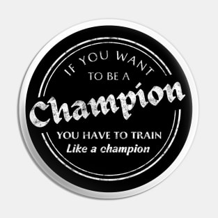 Train like a champion slogan. Pin