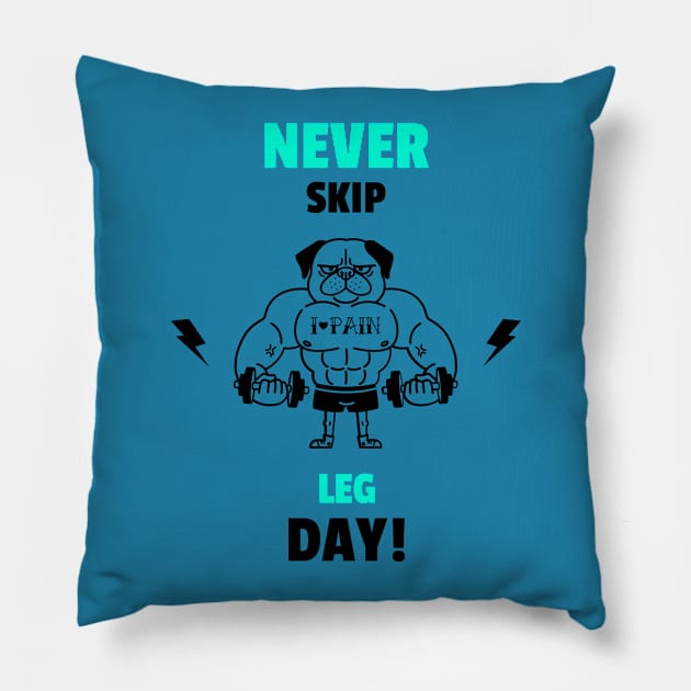 Never Skip Leg Day - Funny Gym Quote Pillow by stokedstore