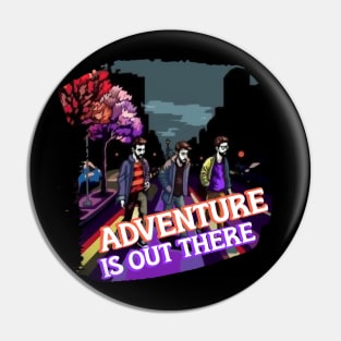 Adventure Is Out There Pin