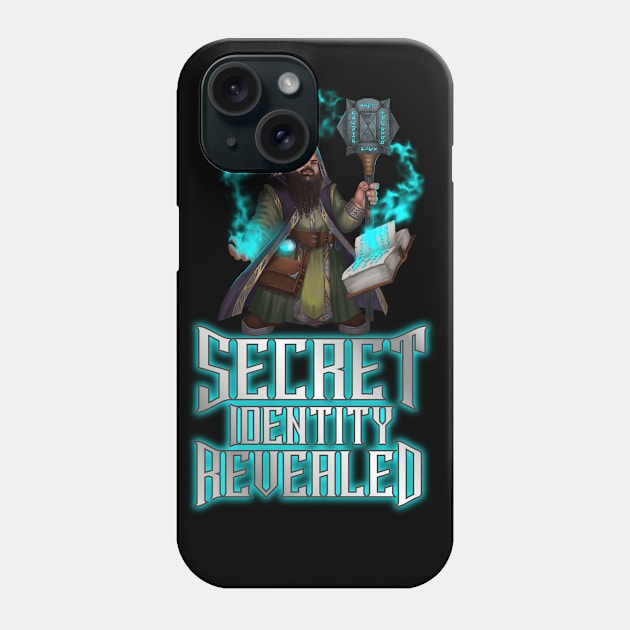 Secret Identity Revealed - Dwarf Mage Phone Case by Mystik Media LLC