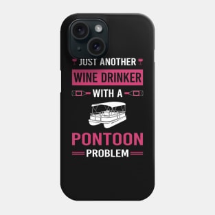 Wine Drinker Pontoon Pontooning Phone Case