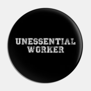 Unessential Worker Pin