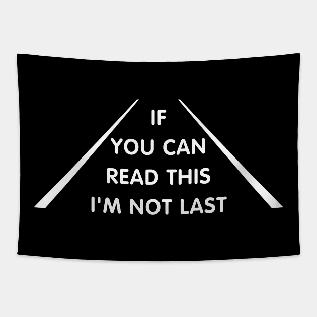 Funny Marathon Runner If You Can Read This I'm Not Last Tapestry by Lasso Print