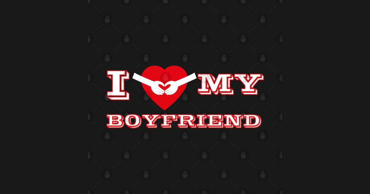 I Love My Boyfriend I Love My Boyfriend T Shirt Teepublic 3365
