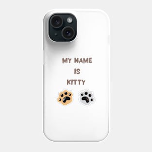 My name is kitty cat design Phone Case