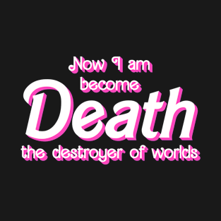 Now I Am Become Death, The Destroyer of Worlds Funny Mashup T-Shirt