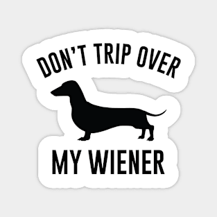 Don't Trip Over My Weiner Magnet