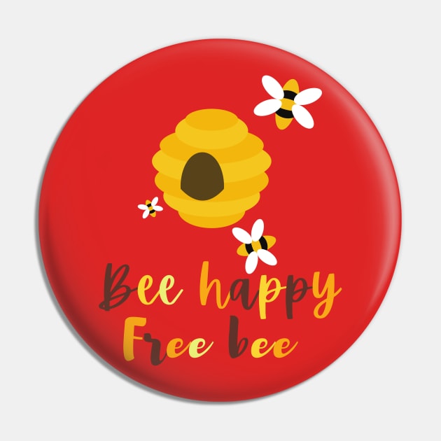 Bee happy, free bee Pin by Paciana Peroni