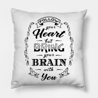 Follow Your Heart Bring Your Brain Funny Romantic Fan Pillow