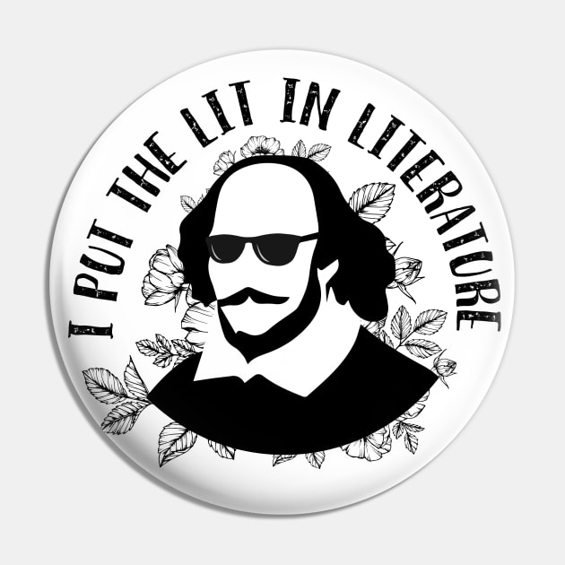 Cool Shakespeare - I Put the Lit in Literature Pin by teamasthers