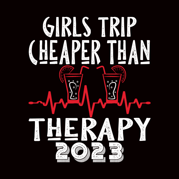 girls trip cheaper than therapy 2022 / 2023 by Darwish