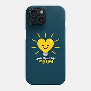 You Light Up My Life Phone Case