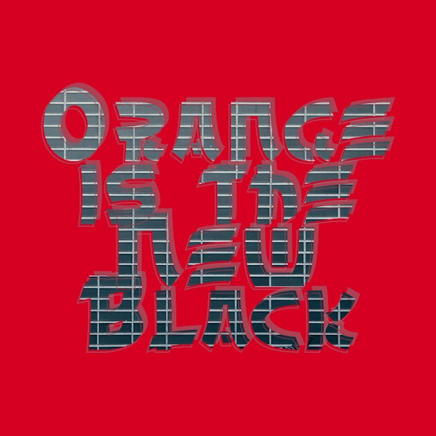 Orange is the New Black by afternoontees