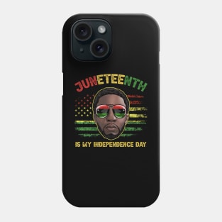 Juneteenth Is My Independence Day Black King Fathers Day Men Phone Case