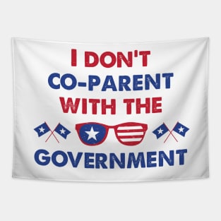 American Glass I Don't Co-Parent With The Government / Funny Parenting Libertarian Mom / Co-Parenting Libertarian Saying Gift Tapestry