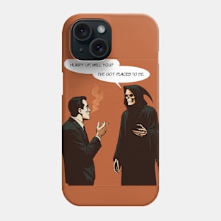 Grim Reaper places to be Phone Case