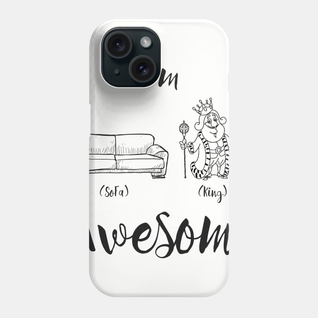I'm Sofa King Awesome Phone Case by Alema Art