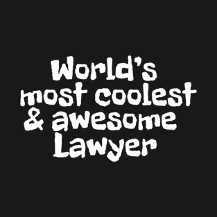 World's most coolest and awesome lawyer T-Shirt