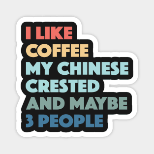 Chinese Crested Funny Dog Owner Coffee Lovers Vintage Retro Magnet