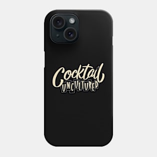 Cocktail Uncultured Logo Phone Case