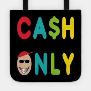 Cash Only Tote
