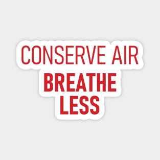 Spaceballs - Conserve Air Breathe Less Magnet