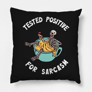 Tested positive for sarcasm Pillow