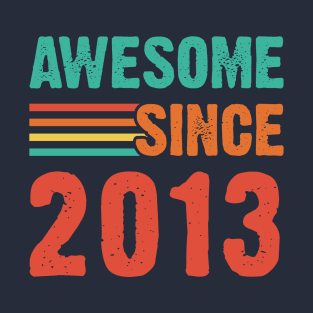 Vintage Awesome Since 2013 T-Shirt