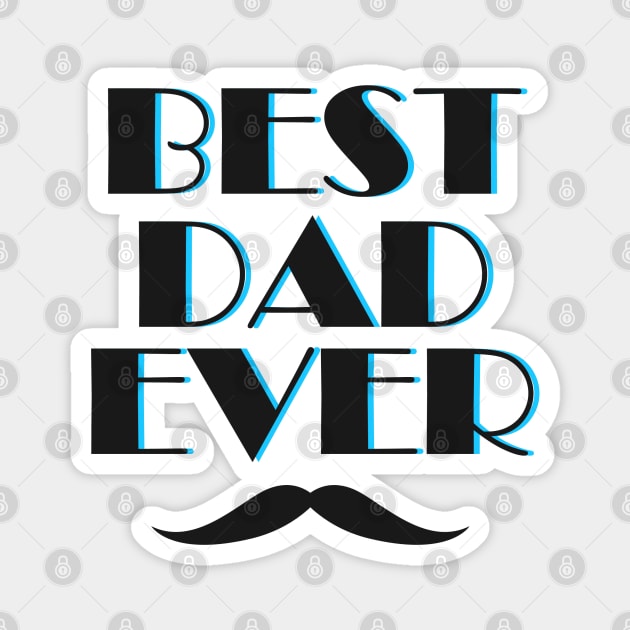 Best Dad Ever Magnet by BrightLightArts