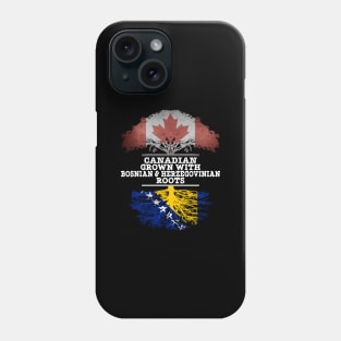 Canadian Grown With Bosnian Herzegovinian Roots - Gift for Bosnian Herzegovinian With Roots From Bosnia  Herzegovina Phone Case