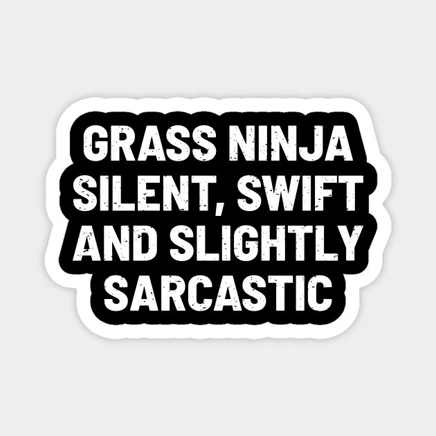 Grass, Swift, and Slightly Sarcastic Magnet by trendynoize