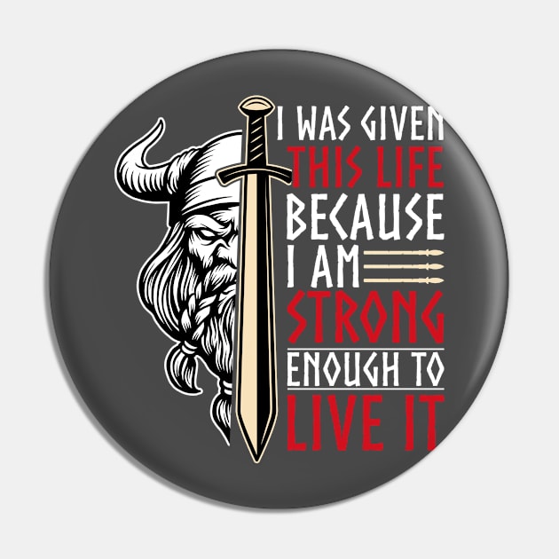 Strong Enough To Live IT T-shirt Pin by Kingdom Arts and Designs