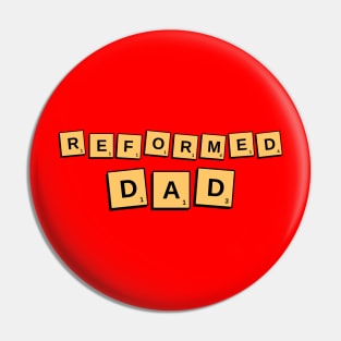 Reformed Dad Scrabble Design for Christian fathers Pin